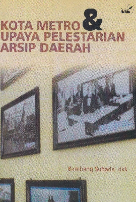 Cover KOTA METRO & UPAYA PELESTARIAN ARSIP DAERAH