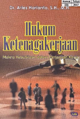 Cover HUKUM KETENAGAKERJAAN Makna Kesusilaan dalam Perjanjian Kerja